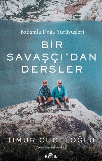 Babamla Doğa Yürüyüşleri - Bir Savaşçı'dan Dersler - Kronik Kitap Kitap