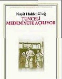 Tunceli Medeniyete Açılıyor - Kaynak Yayınları Kitap