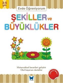 Evde Öğreniyorum - Şekiller ve Büyüklükler - Mavi Kelebek Yayınları Kitap