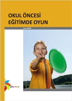 Okul Öncesi Eğitimde Oyun - Ayten Öztürk, Akademik Kitaplar Türkçe kitap kapağı