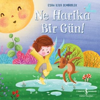 Ne Harika Bir Gün! - İş Bankası Kültür Yayınları Kitap
