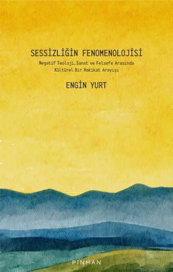 Sessizliğin Fenomenolojisi - Pinhan Yayıncılık Kitap