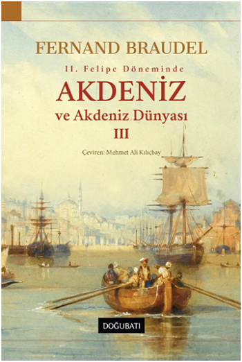 Akdeniz ve Akdeniz Dünyası III - Doğu Batı Yayınları Kitap