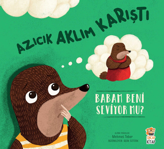 Azıcık Aklım Karıştı - Babam Beni Seviyor Mu? - Sincap Kitap Kitap