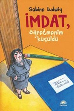 İmdat, Öğretmenim Küçüldü - Sabine Ludwig, Hikayeler Türkçe kitap kapağı