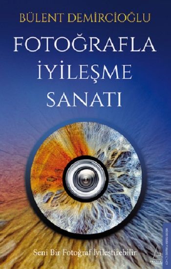 Fotoğrafla İyileşme Sanatı - Destek Yayınları Kitap