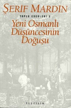 Yeni Osmanlı Düşüncesinin Doğuşu - İletişim Yayınları Kitap