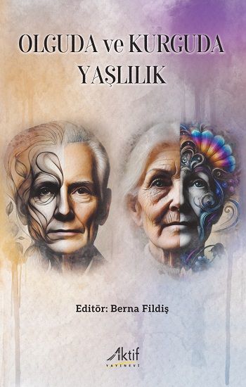 Olguda ve Kurguda Yaşlılık - Aktif Yayınevi Kitap