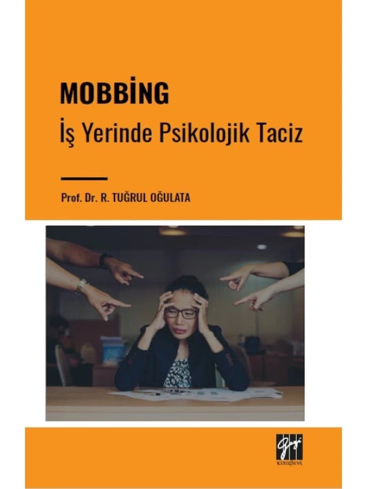Mobbing - İş Yerinde Psikolojik Taciz - Gazi Kitabevi Kitap