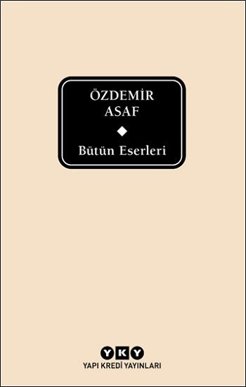 Özdemir Asaf - Bütün Eserleri - Yapı Kredi Yayınları Kitap