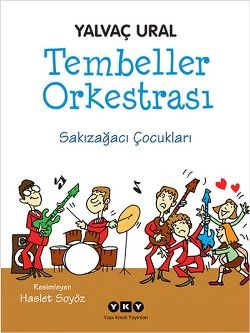 Tembeller Orkestrası - Sakızağacı Çocukları - Yalvaç Ural, Hikayeler Türkçe kitap kapağı