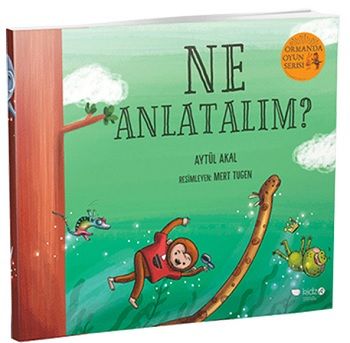 Ne Anlatalım? - Ormanda Oyun Serisi 3 - Redhouse Kidz Yayınları Kitap