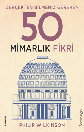 Gerçekten Bilmeniz Gereken 50 Mimarlık Fikri (Ciltli) - Domingo Yayınevi Kitap