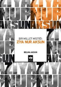 Bir Millet Mistiği: Ziya Nur Aksun Belma Aksun Türkçe kitap kapağı