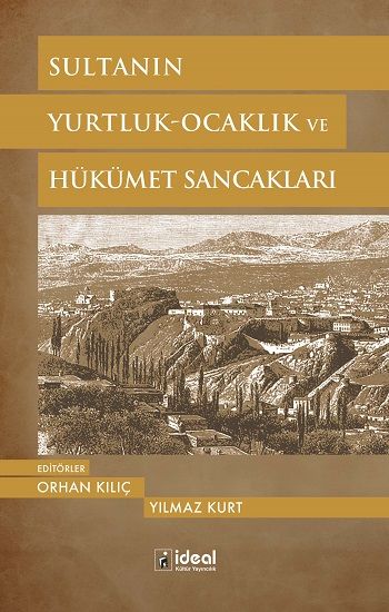 Sultanın Yurtluk-Ocaklık ve Hükümet Sancakları - İdeal Kültür Yayıncılık Kitap