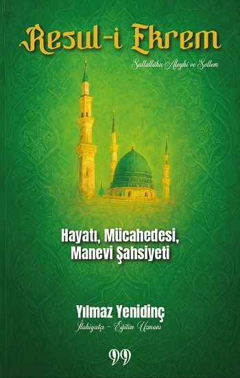 Resul-i Ekrem Hayatı, Mücahedesi, Manevi Şahsiyeti - Doksan Dokuz Yayınları Kitap