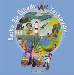 Başka Bir Ülkede Yaşasaydın - Mandolin Yayınları Kitap