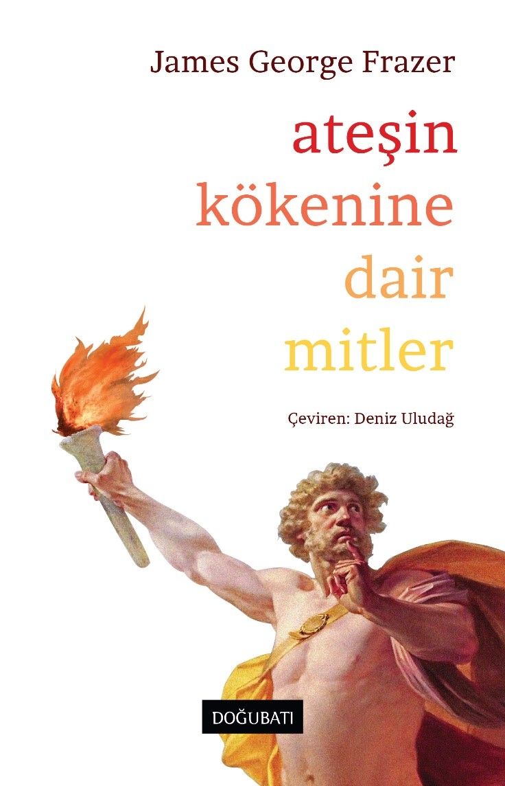 Ateşin Kökenine Dair Mitler - Doğu Batı Yayınları Kitap