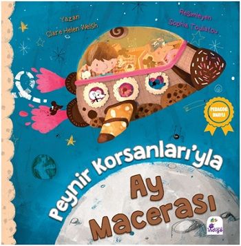 Peynir Korsanları’yla Ay Macerası - İndigo Çocuk Kitap