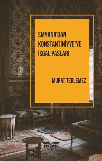 Smyrna’dan Konstantiniyye’ye İşgal Pasları - Perseus Kitap