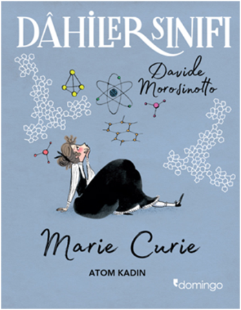 Dahiler Sınıfı - Marie Curie Atom Kadın - Domingo Yayınevi Kitap