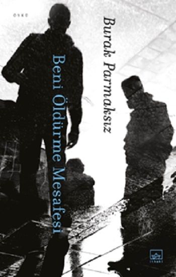 Beni Öldürme Mesafesi - İthaki Yayınları Kitap