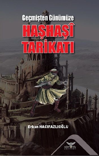 Geçmişten Günümüze Haşhaşi Tarikatı - Altınordu Yayınları Kitap