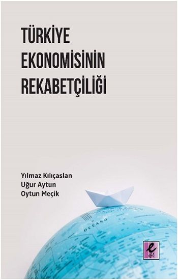 Türkiye Ekonomisinin Rekabetçiliği - Efil Yayınevi Kitap
