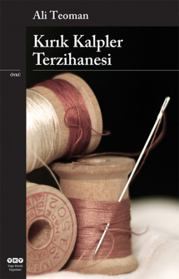 Kırık Kalpler Terzihanesi - Yapı Kredi Yayınları Kitap
