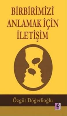 Birbirimizi Anlamak İçin İletişim - Efil Yayınevi Kitap