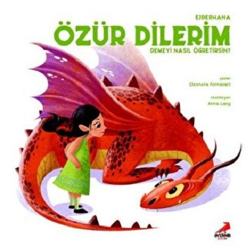 Ejderhana Özür Dilerim Demeyi Nasıl Öğretirsin - Erdem Çocuk Kitap