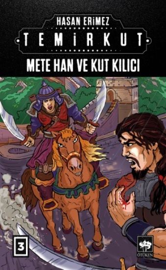 Temirkut 3 - Mete Han ve Kut Kılıcı (Ciltli) - Ötüken Neşriyat Kitap