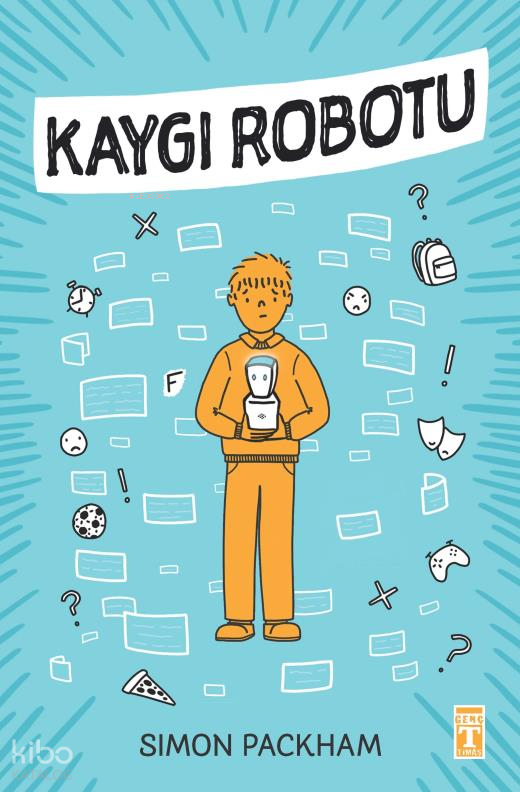 Kaygı Robotu - Genç Timaş Kitap