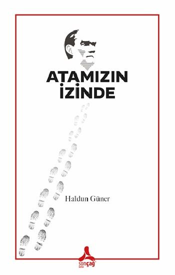 Atamızın İzinde - Sonçağ Kitap