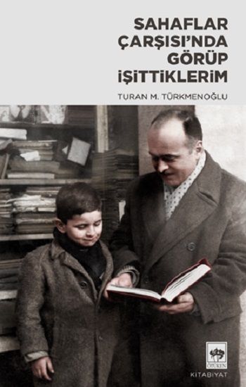 Sahaflar Çarsısı’nda Görüp İşittiklerim - Ötüken Neşriyat Kitap