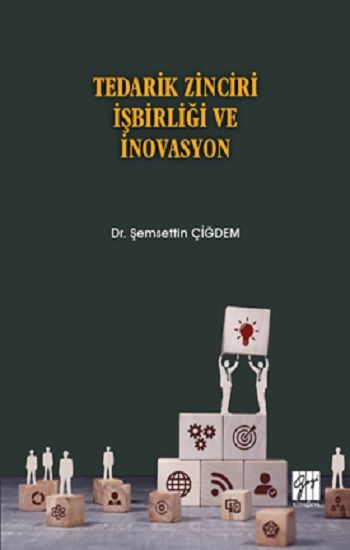 Tedarik Zinciri İşbirliği ve İnovasyon - Gazi Kitabevi Kitap