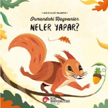 Ormandaki Hayvanlar Neler Yapar? - Koç Üniversitesi Yayınları Kitap