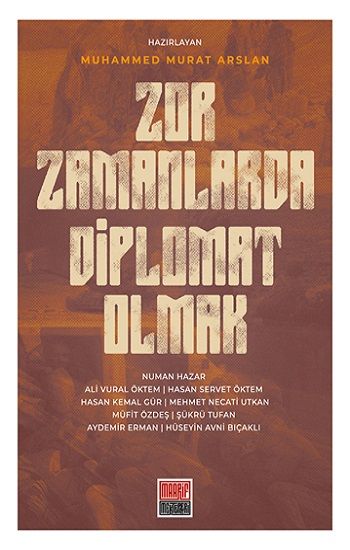 Zor Zamanlarda Diplomat Olmak - Maarif Mektepleri Kitap