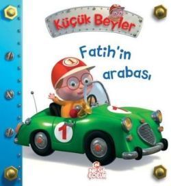 Küçük Beyler - Fatih’in Arabası Nathalie Belineau Türkçe çocuk kitabı kapağı
