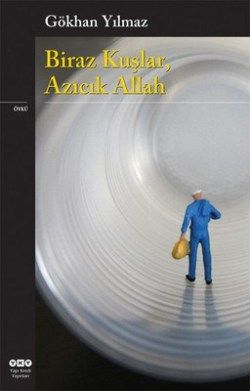 Biraz Kuşlar, Azıcık Allah Gökhan Yılmaz Türkçe kitap kapağı