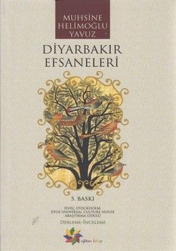 Diyarbakır Efsaneleri - Muhsine Helimoğlu Yavuz, Efsane - Destan - Masal Türkçe kitap kapağı