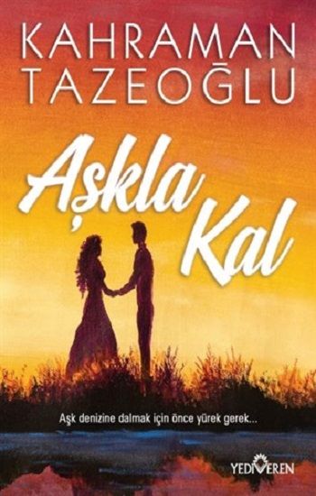 Aşkla Kal - Yediveren Yayınları Kitap