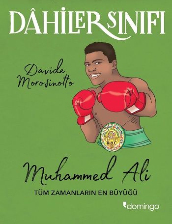 Muhammed Ali Tüm Zamanların En Büyüğü - Dahiler Sınıfı - Domingo Yayınevi Kitap