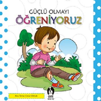 Güçlü Olmayı Öğreniyoruz - Eksik Parça Yayınları Kitap