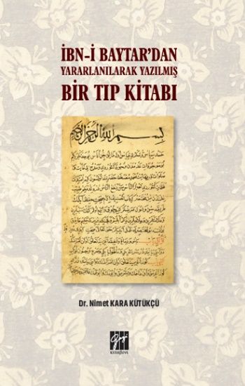 İbn-i Baytar’dan Yararlanılarak Yazılmış Bir Tıp Kitabı - Gazi Kitabevi Kitap