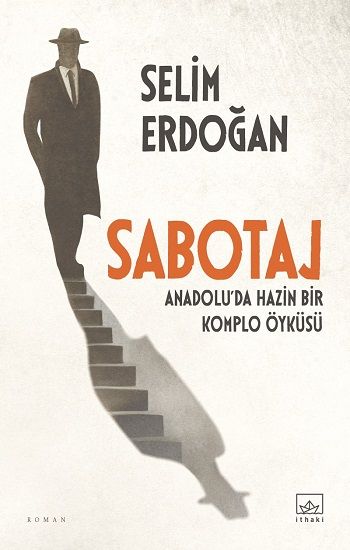 Sabotaj - Anadolu'da Hazin Bir Komplo Öyküsü - İthaki Yayınları Kitap