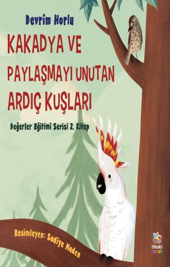 Kakadya ve Paylaşmayı Unutan Ardıç Kuşları - İthaki Yayınları Kitap