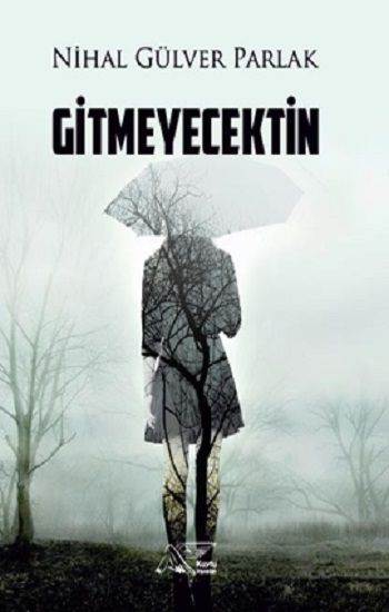 Gitmeyecektin - Kuytu Yayınları Kitap