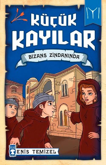 Küçük Kayılar - Bizans Zindanında - Timaş Çocuk Kitap
