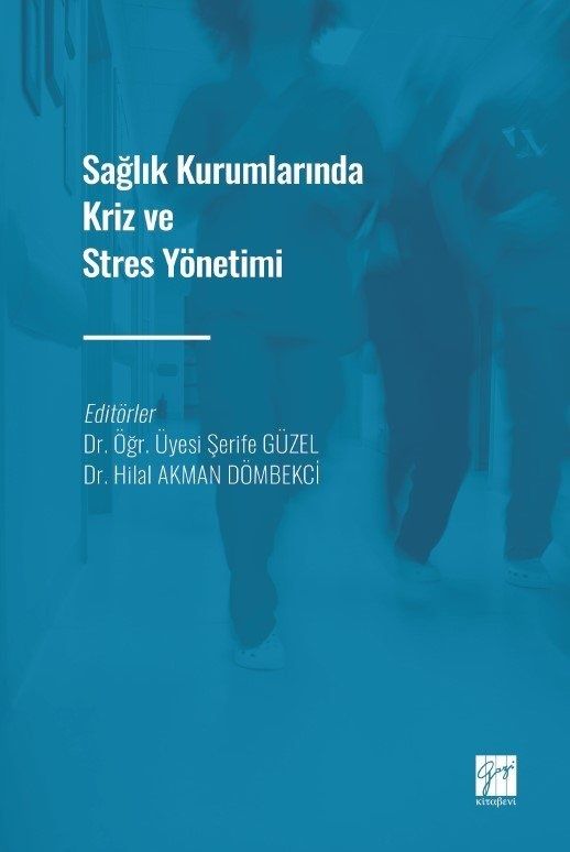 Sağlık Kurumlarında Kriz ve Stres Yönetimi - Gazi Kitabevi Kitap